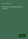 Oskar Von Redwitz: Der Doge von Venedig: historische Tragödie, Buch