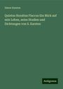 Simon Karsten: Quintus Horatius Flaccus Ein Blick auf sein Leben, seine Studien und Dichtungen von S. Karsten, Buch