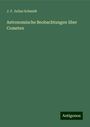 J. F. Julius Schmidt: Astronomische Beobachtungen über Cometen, Buch