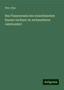 Otto. Kius: Das Finanzwesen des ernestinischen Hauses Sachsen im sechszehnten Jahrhundert, Buch