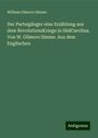 William Gilmore Simms: Der Parteigänger eine Erzählung aus dem RevolutionsKriege in SüdCarolina. Von W. Gilmore Simms. Aus dem Englischen, Buch