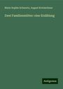 Marie Sophie Schwartz: Zwei Familienmütter: eine Erzählung, Buch