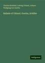 Charles Bielefeld: Ballads of Uhland, Goethe, Schiller, Buch