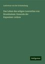 Ludovicus Von Der Schulenburg: Das Leben des seligen Laurentius von Brundusium: Generals der Kapuziner-ordens, Buch