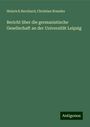 Heinrich Bernhard: Bericht über die germanistische Gesellschaft an der Universität Leipzig, Buch