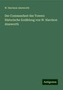 W. Harrison Ainsworth: Der Commandant des Towers Historische Erzählung von W. Harrison Ainsworth, Buch