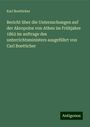 Karl Boetticher: Bericht über die Untersuchungen auf der Akropolos von Athen im Frühjahre 1862 im auftrage des unterrichtsministers ausgeführt von Carl Boetticher, Buch