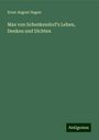 Ernst August Hagen: Max von Schenkendorf's Leben, Denken und Dichten, Buch