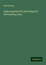 Württemberg: Württemberg: Regierungsblatt für das Königreich Württemberg, Buch