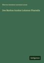 Marcus Annaeus Lucanus Lucan: Des Markus Annäus Lukanus Pharsalia, Buch