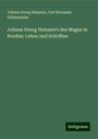 Johann Georg Hamann: Johann Georg Hamann's des Magus in Norden: Leben und Schriften, Buch