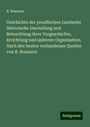 R. Braeuner: Geschichte der preußischen Landwehr Historische Darstellung und Beleuchtung ihrer Vorgeschichte, Errichtung und späteren Organisation. Nach den besten vorhandenen Quellen von R. Braeuner, Buch
