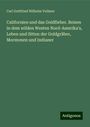 Carl Gottfried Wilhelm Vollmer: Californien und das Goldfieber. Reisen in dem wilden Westen Nord-Amerika's, Leben und Sitten der Goldgräber, Mormonen und Indianer, Buch
