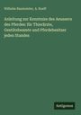 Wilhelm Baumeister: Anleitung zur Kenntniss des Aeussern des Pferdes: für Thierärzte, Gestütsbeamte und Pferdebesitzer jeden Standes, Buch