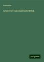 Aristoteles: Aristoteles' nikomachische Ethik, Buch
