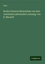 Hans: Bruder Hansens Marienlieder aus dem vierzehnten jahrhundert, herausg. von R. Minzloff, Buch