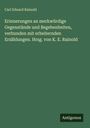 Carl Eduard Rainold: Erinnerungen an merkwürdige Gegenstände und Begebenheiten, verbunden mit erheiternden Erzählungen. Hrsg. von K. E. Rainold, Buch