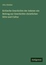 Otto Zöckler: Kritische Geschichte der Askese: ein Beitrag zur Geschichte christlicher Sitte und Cultur, Buch