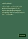 Theodor Pachmann: Lehrbuch des Kirchenrechtes mit Berücksichtigung der auf die kirchlichen Verhältnisse Bezug nehmenden österreichischen Gesetze und Verordnungen, Buch