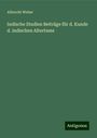 Albrecht Weber: Indische Studien Beiträge für d. Kunde d. indischen Altertums, Buch