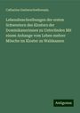 Catharina Gueberschwihrensis.: Lebensbeschreibungen der ersten Schwestern des Klosters der Dominikanerinnen zu Unterlinden Mit einem Anhange vom Leben mehrer Mönche im Kloster zu Waldsassen, Buch