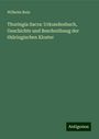 Wilhelm Rein: Thuringia Sacra: Urkundenbuch, Geschichte und Beschreibung der thüringischen Kloster, Buch