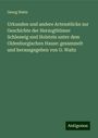 Georg Waitz: Urkunden und andere Actenstücke zur Geschichte der Herzogthümer Schleswig und Holstein unter dem Oldenburgischen Hause: gesammelt und herausgegeben von G. Waitz, Buch
