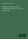Theodor Von Bernhardi: Geschichte Russlands und der europäischen Politik in den Jahren 1814 bis 1831, Buch