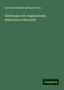 Christian Wilhelm Michael Grein: Dichtungen der Angelsachsen. Stabreimend übersetzt, Buch