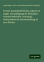 John Stuart Mill: System der deductiven und inductiven Logik: eine Darlegung der Principien wissenschaftlicher Forschung, insbesondere der Naturforschung: in zwei Theilen, Buch
