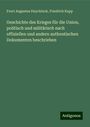 Evert Augustus Duyckinck: Geschichte des Krieges für die Union, politisch und militärisch nach offiziellen und andern authentischen Dokumenten beschrieben, Buch