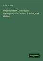 G. Ch. H. Stip: Unverfälschter Liedersegen: Gesangbuch für Kirchen, Schulen, und Haüser, Buch