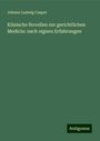 Johann Ludwig Casper: Casper, J: Klinische Novellen zur gerichtlichen Medicin: nac, Buch