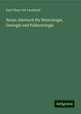Karl Cäsar von Leonhard: Neues Jahrbuch für Mineralogie, Geologie und Paläontologie, Buch