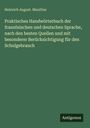 Heinrich August. Manitius: Praktisches Handwörterbuch der französischen und deutschen Sprache, nach den besten Quellen und mit besonderer Berücksichtigung für den Schulgebrauch, Buch