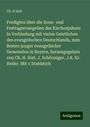 Ch. H Sixt: Predigten über die Sonn- und Festtagsevangelien des Kirchenjahres: In Verbindung mit vielen Geistlichen des evangelischen Deutschlands, zum Besten junger evangelischer Gemeinden in Bayern, herausgegeben von Ch. H. Sixt, J. Schönniger, J.K. Kr. Heller. Mit 1 Stahlstich, Buch