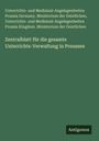 Unterrichts- und Medizinal-Angelegenheiten Prussia Germany. Ministerium der Geistlichen: Zentralblatt für die gesamte Unterrichts-Verwaltung in Preussen, Buch
