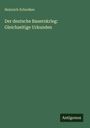 Heinrich Schreiber: Der deutsche Bauernkrieg: Gleichzeitige Urkunden, Buch