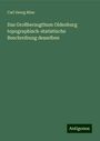 Carl Georg Böse: Das Großherzogthum Oldenburg topographisch-statistische Beschreibung desselben, Buch