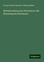 Georg Friedrich Benecke: Mittelhochdeutsches Wörterbuch: Mit Benutzung des Nachlasses, Buch