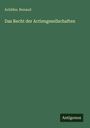 Achilles. Renaud: Das Recht der Actiengesellschaften, Buch