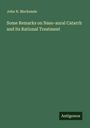 John N. Mackenzie: Some Remarks on Naso-aural Catarrh and its Rational Treatment, Buch
