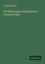 Thomas Satchell: The Bibliography of Izaak Walton's Compleat Angler, Buch