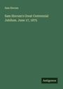 Sam Slocum: Sam Slocum's Great Centennial Jubilum. June 17, 1875, Buch