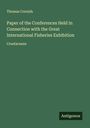 Thomas Cornish: Paper of the Conferences Held in Connection with the Great International Fisheries Exhibition, Buch