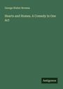 George Walter Browne: Hearts and Homes. A Comedy in One Act, Buch