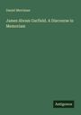 Daniel Merriman: James Abram Garfield. A Discourse in Memoriam, Buch