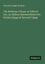 Theodore Dwight Woolsey: The Relations of Honor to Political Life. An Address Delivered Before the Phi Beta Kappa of Harvard College, Buch