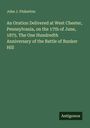 John J. Pinkerton: An Oration Delivered at West Chester, Pennsylvania, on the 17th of June, 1875. The One Hundredth Anniversary of the Battle of Bunker Hill, Buch