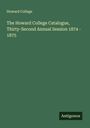 Howard College: The Howard College Catalogue, Thirty-Second Annual Session 1874 - 1875, Buch
